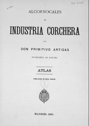 Alcornocales é industria corchera 1895 Artigas y Teixidor Primitivo