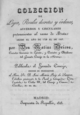 Colección de leyes reales decretos y órdenes acuerdos y circulares pertenecientes al ramo de Mesta desde el año de 1729 al de 1827